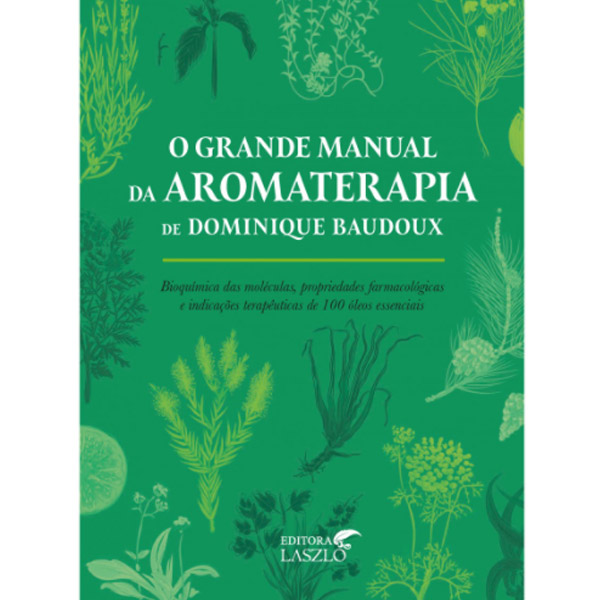 Livro O Grande Manual Da Aromaterapia Ed. Laszlo - Pratique Aromaterapia